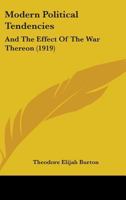 MODERN POLITICAL TENDENCIES & the effect of the War theron 1164845594 Book Cover
