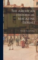 The American Historical Magazine [serial]; v.1 1015046916 Book Cover