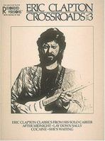 Eric Clapton - Crossroads Vol. 3* 0793524490 Book Cover