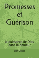 Promesses et Guérison: la puissance de Dieu dans la douleur (French Edition) B0FLXQ519S Book Cover