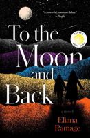 To the Moon and Back (Reese's Book Club): A Novel 166806586X Book Cover