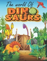 The World Of Dinosaurs: dinosaur coloring books for kids 4-8 , 30+ cute Dinosaurs to color . B08928MF1Q Book Cover