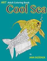 Cool Sea: Adult Coloring Book 1724361945 Book Cover