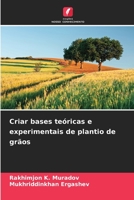 Criar bases teóricas e experimentais de plantio de grãos 6205704129 Book Cover