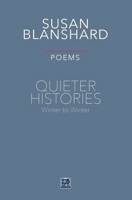 Quieter Histories. Poems: Winter to Winter 1916228879 Book Cover