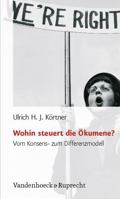 Wohin Steuert Die Okumene?: Vom Konsens- Zum Differenzmodell 3525604203 Book Cover