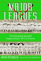 Major Leagues: The Formation, Sometimes Absorption and Mostly Inevitable Demise of 18 Professional Baseball Organizations, 1871 to Present 0899505902 Book Cover