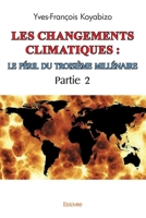 Les changements climatiques : le péril du troisième millénaire Partie 2 (French Edition) 2414580666 Book Cover