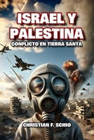 Israel y Palestina: Conflicto en Tierra Santa (Spanish Edition) B0CNCQDTGM Book Cover