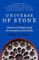 Universe of Stone: A Biography of Chartres Cathedral 0061154296 Book Cover