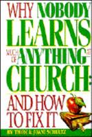 Why Nobody Learns Much of Anything at Church: And How to Fix It