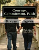Courage, Commitment, Faith: The Overcoming Life of Stephanie Thigpen 1535295678 Book Cover