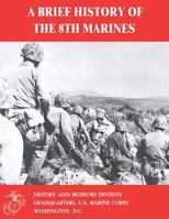 A Brief History of the 8th Marines 1500157988 Book Cover