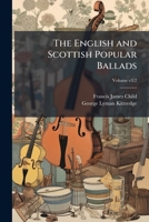 The English and Scottish Popular Ballads 1025167821 Book Cover