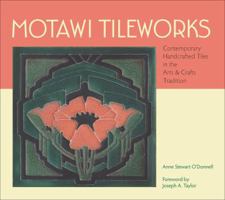 Motawi Tileworks: Contemporary Handcrafted Tiles in the Arts & Crafts Tradition 076494598X Book Cover