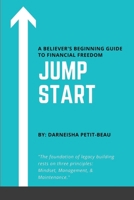 Jump Start: A Believer's Beginning Guide to Financial Freedom 1312383488 Book Cover