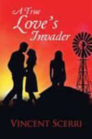 A True Love's Invader 1504300092 Book Cover