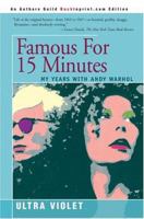 Famous For 15 Minutes: My Years with Andy Warhol 0151302014 Book Cover