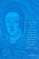 The Life of Lady Johanna Eleonora Petersen, Written by Herself: Pietism and Women's Autobiography in Seventeenth-Century Germany 0226662993 Book Cover