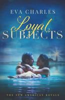 Loyal Subjects: Mark and Emmie's Story 1720935874 Book Cover