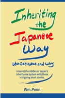 Inheriting the Japanese Way: Who Gets What and Why 4902422042 Book Cover