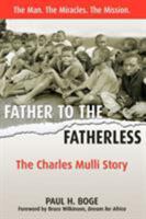 Father to the Fatherless: The Charles Mulli Story 1897213026 Book Cover