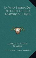 La vera storia dei Sepolcri di Ugo Foscolo 1167642775 Book Cover