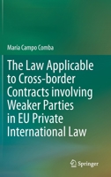 The Law Applicable to Cross-border Contracts involving Weaker Parties in EU Private International Law 3030614808 Book Cover