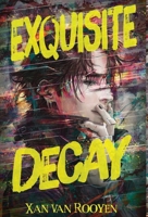 Exquisite Decay 1915585643 Book Cover