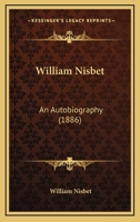 William Nisbet: An Autobiography 1145592198 Book Cover