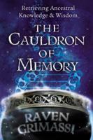 The Cauldron of Memory: Retrieving Ancestral Knowledge & Wisdom 0738715751 Book Cover