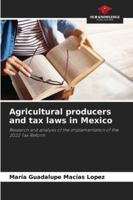 Agricultural producers and tax laws in Mexico 6208474612 Book Cover