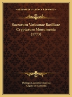 Sacrarum Vaticanae Basilicae Cryptarum Monumenta 1165694409 Book Cover
