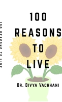 100 Reasons To Live B0H8S5GLGD Book Cover