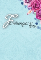 Familienplaner: 2020 I Wochenplaner I 4 Spalten I A5 I Einkaufsliste I To Do Liste I Kochplan I Ferien I Jahres�bersichten I Geschenkidee Eltern, Oma, Opa, Tante, Onkel I f�r Erzieher I Motiv: Flowers 1696741777 Book Cover