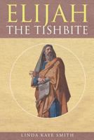 Elijah the Tishbite 1640282599 Book Cover