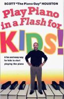 Play Piano in a Flash for Kids!: A Fun and Easy Way for Kids to Start Playing the Piano (In a Flash)