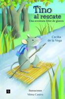 Tino Al Rescate: Una Aventura Libre de Gluten 1532943024 Book Cover