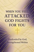When You Feel Attacked, God Fights for You B0G2X52FC4 Book Cover