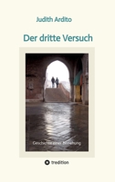 Der dritte Versuch: Geschichte einer Beziehung (German Edition) 3384001834 Book Cover