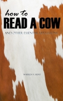 How to Read a Cow: And Other Essential Life Lessons 1939331137 Book Cover