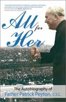 All for Her: The Autobiography of Father Patrick Peyton, C.S.C. 1594718857 Book Cover