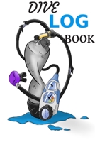 Dive Log Book: Scuba Diving Logbook for Beginner, Intermediate, and Experienced Divers - Dive Journal for Training,-practice notebook Compact Size for Logging Over 100 Dives 1673572626 Book Cover