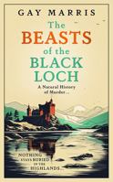 The Beasts of the Black Loch: Nothing Stays Buried in the Highlands... the First in a Series of Atmospheric Seventies-Set Murder Mysteries 1835010148 Book Cover