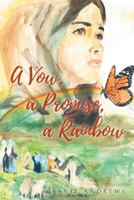 A Vow, a Promise, a Rainbow B0GMSKSMDJ Book Cover