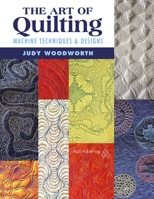 The Art of Quilting - Machine Techniques & Designs 1604602813 Book Cover