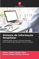 Sistema de Informação Hospitalar: Implementação do HIS no Distrito Hospitalar de la Ciudad Limpio del Dpto. Central - Paraguai 6204156012 Book Cover
