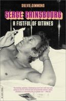 Serge Gainsbourg: A Fistful of Gitanes 0306811839 Book Cover