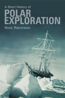A Short History of Polar Exploration 1843440903 Book Cover