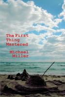 The First Thing Mastered 1893670627 Book Cover